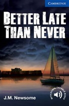 Julia Newsome, Julia M. Newsome - Better Late than Never