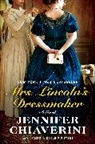 Jennifer Chiaverini - Mrs. Lincoln's Dressmaker