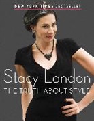Stacy London - The Truth About Style