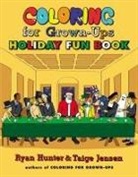 Hunte, Hunter, Ryan Hunter, Ryan/ Jensen Hunter, Jensen, Taige Jensen - Coloring for Grown-Ups Holiday Fun Book