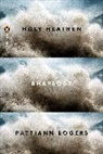 Pattiann Rogers - Holy Heathen Rhapsody