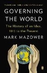 Mark Mazower - Governing the World