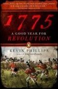 Kevin Phillips - 1775 - A Good Year for Revolution