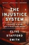 Clive Stafford Smith, Clive Stafford Smith - The Injustice System