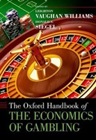 Donald S. Siegel, Leighton Vaughan Williams, Leighton Vaughan (EDT)/ Siegel Williams, Donald S. Siegel, Donald S. (Dean and Professor Siegel, Siegel Donald S.... - The Oxford Handbook of the Economics of Gambling