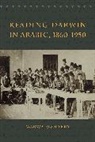 Marwa Elshakry - Reading Darwin in Arabic, 1860-1950