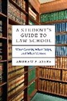 Andrew B. Ayers, Ayers Andrew B. - Student''s Guide to Law School