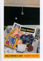 Robert Polito - Hollywood & God