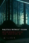 Tracy B. Strong, Strong Tracy B. - Politics Without Vision