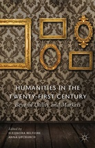 Eleonor Belfiore, Eleonora Belfiore, Eleonora Upchurch Belfiore, Anna Upchurch, Anna Rosser Upchurch, E. Belfiore... - Humanities in the Twenty-First Century