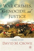 D Crowe, D. Crowe, David Crowe, David M. Crowe, David M Crowe - War Crimes, Genocide, and Justice