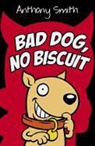 Anthony Smith, Anthony Smith - Bad Dog, No Biscuit