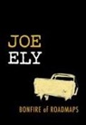 Joe Ely - Bonfire of Roadmaps