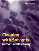 John Durkee, John B. Durkee - Cleaning With Solvents: Methods and Machinery