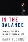 Mark Tushnet, Tushnet Mark - In the Balance