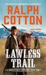 Ralph Cotton, Ralph W. Cotton - Lawless Trail