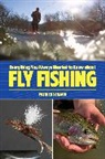 Patrick Straub - Everything You Always Wanted to Know About Fly Fishing