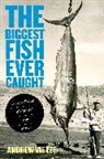 Andrew Vietze, Dr. Andrew Vietze - Biggest Fish Ever Caught
