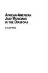 Larry Ross - African American Jazz Musicians in the Diaspora
