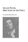 Amedee Daryl Williams - Lillian Fuchs, First Lady of the Viola