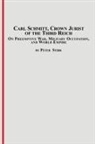 Peter M. R. Stirk - Carl Schmitt, Crown Jurist of the Third Reich