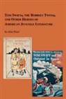 John Dizer - Tom Swift, the Bobbsey Twins and Other Heroes of American Juvenile Literature