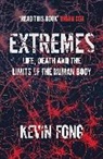 Kevin Fong, Fong Kevin - Extremes: Life, Death and the Limits of the Human Body