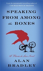 Alan Bradley - Speaking from Among Bone