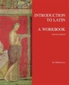 Ed DeHoratius - Introduction to Latin: A Workbook