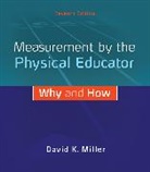 David Miller, David K. Miller - Measurement by the Physical Educator