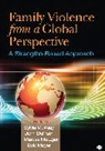Sylvia M. Asay, Sylvia M. (EDT)/ Defrain Asay, Sylvia M. Defrain Asay, John Defrain, Marcee Metzger, Sylvia M. Asay... - Family Violence From a Global Perspective