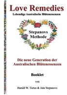 Juta Stepanovs, Harald W. Tietze, Roseman Publishing - Love Remedies - Lebendige Australische Blütenessenzen