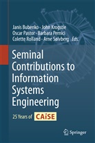 Janis Bubenko, Joh Krogstie, John Krogstie, Oscar Pastor, Oscar Pastor et al, Barbara Pernici... - Seminal Contributions to Information Systems Engineering