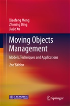 Zhimin Ding, Zhiming Ding, Xiaofen Meng, Xiaofeng Meng, Jiajie Xu - Moving Objects Management