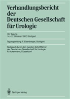 Rol Ackermann, Rolf Ackermann, Ferdinand Eisenberger - Verhandlungsbericht der Deutschen Gesellschaft für Urologie, Tagung 14.-17. Oktober 1987, Stuttgart