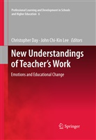 Chi-Kin Lee, Chi-Kin Lee, Christophe Day, Christopher Day, John Chi-Kin Lee - New Understandings of Teacher's Work