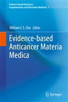 Willia C S Cho, William C S Cho, William Cho, William C. S. Cho, William C.S. Cho, William Chi Sing Cho... - Evidence-based Anticancer Materia Medica