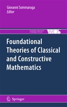 Giovann Sommaruga, Giovanni Sommaruga - Foundational Theories of Classical and Constructive Mathematics