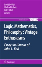 Peter Clark, David DeVidi, Michae Hallett, Michael Hallett - Logic, Mathematics, Philosophy, Vintage Enthusiasms