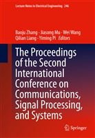 Qilian Liang, Jiason Mu, Jiasong Mu, Yiming Pi, Wei Wang, Wei Wang et al... - The Proceedings of the Second International Conference on Communications, Signal Processing, and Systems, 2 Teile