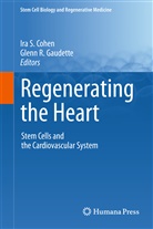 Ira S. Cohen, Glenn R. Gaudette, R Gaudette, R Gaudette, Ir S Cohen, Ira S Cohen - Regenerating the Heart