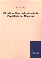 Karl Smalian - Wirbellose Tiere und anatomische Physiologie des Menschen