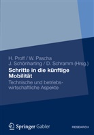 Pasch, Werne Pascha, Werner Pascha, Prof, Heike Proff, Jörg Schönharting... - Schritte in die künftige Mobilität