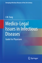 I W Fong, I. W. Fong, I.W. Fong - Medico-Legal Issues in Infectious Diseases