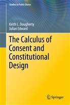 Keit Dougherty, Keith Dougherty, Keith L. Dougherty, Julian Edward - The Calculus of Consent and Constitutional Design