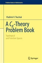 Vladimir V Tkachuk, Vladimir V. Tkachuk - A Cp-Theory Problem Book
