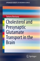 Tatiana Borisova - Cholesterol and Presynaptic Glutamate Transport in the Brain