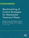 Krist V. Jeppson Gernaey, Krist V. Jeppsson Gernaey, Jeppson, Krist V. Gernaey, Ulf Jeppsson, Peter A. Vanrolleghem - Benchmarking of Control Strategies for Wastewater Treatment Plants