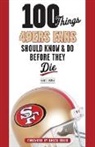 Daniel Brown, Daniel/ Craig Brown - 100 Things 49ers Fans Should Know & Do Before They Die