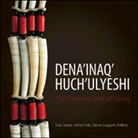 Suzi Jones, James A. Fall, Suzi Jones, Aaron Leggett - Dena'inaq' Huch'ulyeshi: The Dena'ina Way of Living